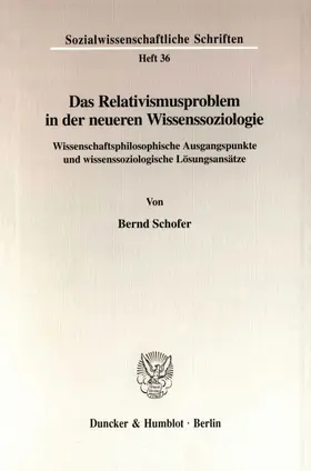 Schofer | Das Relativismusproblem in der neueren Wissenssoziologie | Buch | 978-3-428-09492-9 | www.sack.de