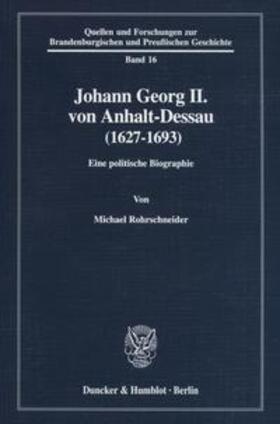 Rohrschneider | Johann Georg II. von Anhalt-Dessau (1627-1693) | Buch | 978-3-428-09497-4 | sack.de
