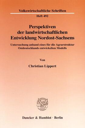 Lippert |  Perspektiven der landwirtschaftlichen Entwicklung Nordost-Sachsens. | Buch |  Sack Fachmedien
