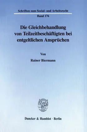 Biermann |  Die Gleichbehandlung von Teilzeitbeschäftigten bei entgeltlichen Ansprüchen. | Buch |  Sack Fachmedien