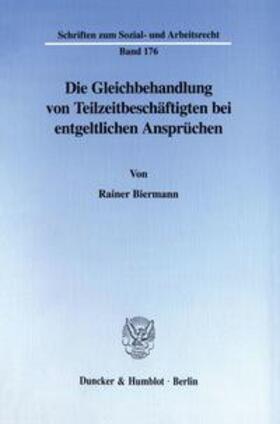 Biermann | Die Gleichbehandlung von Teilzeitbeschäftigten bei entgeltlichen Ansprüchen. | Buch | 978-3-428-09519-3 | sack.de