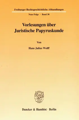 Wolff / Wolf |  Vorlesungen über Juristische Papyruskunde | Buch |  Sack Fachmedien