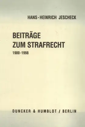 Jescheck / Vogler |  Beiträge zum Strafrecht 1980-1998 | Buch |  Sack Fachmedien