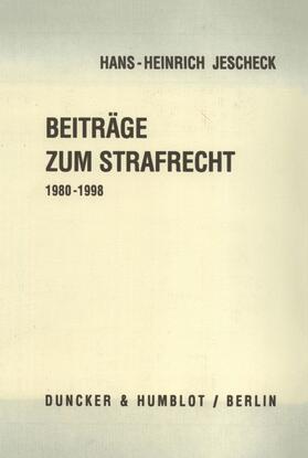 Jescheck / Vogler | Beiträge zum Strafrecht 1980-1998 | Buch | 978-3-428-09522-3 | sack.de