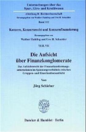 Schieber / Hadding / Schneider | Die Aufsicht über Finanzkonglomerate. | Buch | 978-3-428-09523-0 | sack.de