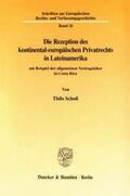 Scholl |  Die Rezeption des kontinental-europäischen Privatrechts in Lateinamerika | Buch |  Sack Fachmedien