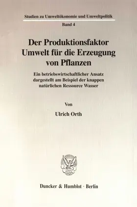 Orth |  Der Produktionsfaktor Umwelt für die Erzeugung von Pflanzen. | Buch |  Sack Fachmedien