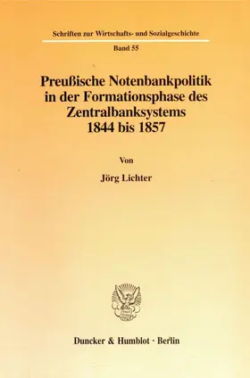 Lichter |  Preußische Notenbankpolitik in der Formationsphase des Zentralbanksystems 1844 bis 1857. | Buch |  Sack Fachmedien
