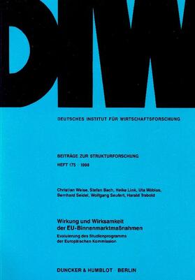 Weise / Bach / Link | Wirkung und Wirksamkeit der EU-Binnenmarktmaßnahmen | Buch | 978-3-428-09579-7 | sack.de