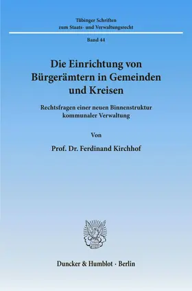 Kirchhof |  Die Einrichtung von Bürgerämtern in Gemeinden und Kreisen. | Buch |  Sack Fachmedien