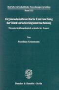 Graumann |  Organisationstheoretische Untersuchung der Rückversicherungsunternehmung. | Buch |  Sack Fachmedien