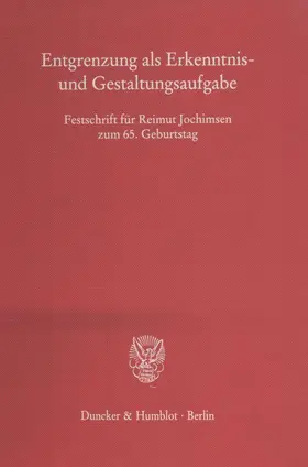 Heilemann / Kath / Kloten |  Entgrenzung als Erkenntnis- und Gestaltungsaufgabe. | Buch |  Sack Fachmedien