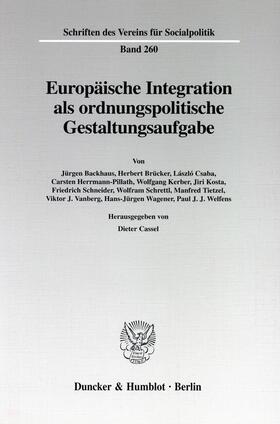 Cassel | Europäische Integration als ordnungspolitische Gestaltungsaufgabe. | Buch | 978-3-428-09631-2 | sack.de