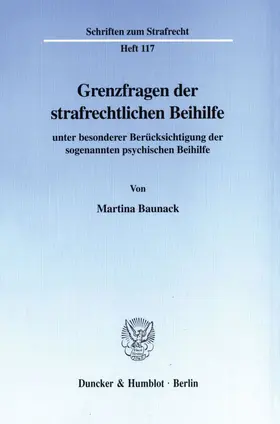 Baunack |  Grenzfragen der strafrechtlichen Beihilfe | Buch |  Sack Fachmedien