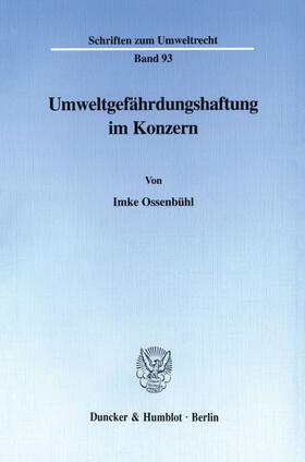 Ossenbühl |  Umweltgefährdungshaftung im Konzern. | Buch |  Sack Fachmedien
