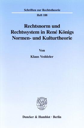 Veddeler |  Rechtsnorm und Rechtssystem in René Königs Normen- und Kulturtheorie | Buch |  Sack Fachmedien