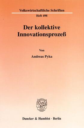 Pyka |  Der kollektive Innovationsprozeß. | Buch |  Sack Fachmedien