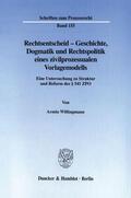 Willingmann |  Rechtsentscheid - Geschichte, Dogmatik und Rechtspolitik eines zivilprozessualen Vorlagemodells. | Buch |  Sack Fachmedien