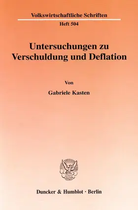 Kasten |  Untersuchungen zu Verschuldung und Deflation. | Buch |  Sack Fachmedien