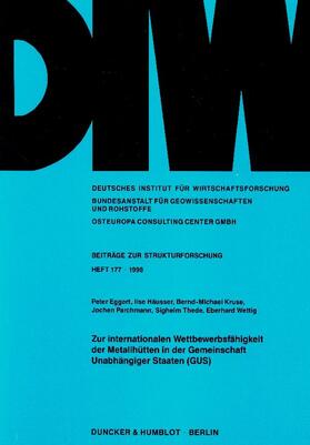Eggert / Parchmann / Häusser | Zur internationalen Wettbewerbsfähigkeit der Metallhütten in der Gemeinschaft Unabhängiger Staaten (GUS). | Buch | 978-3-428-09682-4 | sack.de