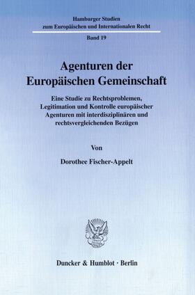 Fischer-Appelt |  Fischer-Appelt, D: Agenturen der Europäischen Gemeinschaft. | Buch |  Sack Fachmedien