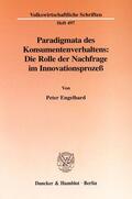 Engelhard |  Paradigmata des Konsumentenverhaltens: Die Rolle der Nachfrage im Innovationsprozeß. | Buch |  Sack Fachmedien