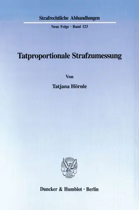 Hörnle |  Tatproportionale Strafzumessung. | Buch |  Sack Fachmedien