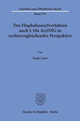 Laier |  Das Flughafenasylverfahren nach § 18a AsylVfG in rechtsvergleichender Perspektive. | Buch |  Sack Fachmedien