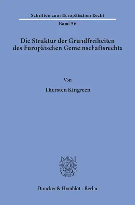 Kingreen |  Die Struktur der Grundfreiheiten des Europäischen Gemeinschaftsrechts. | Buch |  Sack Fachmedien