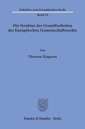 Kingreen | Die Struktur der Grundfreiheiten des Europäischen Gemeinschaftsrechts. | Buch | 978-3-428-09716-6 | sack.de