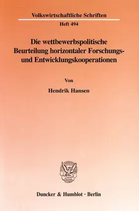 Hansen | Die wettbewerbspolitische Beurteilung horizontaler Forschungs- und Entwicklungskooperationen. | Buch | 978-3-428-09728-9 | sack.de