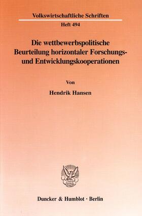Hansen | Die wettbewerbspolitische Beurteilung horizontaler Forschungs- und Entwicklungskooperationen. | Buch | 978-3-428-09728-9 | sack.de