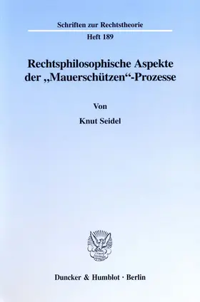Seidel |  Rechtsphilosophische Aspekte der "Mauerschützen"-Prozesse. | Buch |  Sack Fachmedien