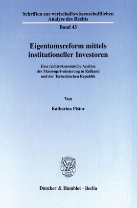 Pistor | Eigentumsreform mittels institutioneller Investoren. | Buch | 978-3-428-09782-1 | sack.de