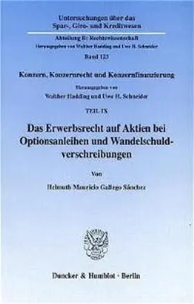 Gallego Sánchez / Hadding / Schneider |  Das Erwerbsrecht auf Aktien bei Optionsanleihen und Wandelschuldverschreibungen. | Buch |  Sack Fachmedien