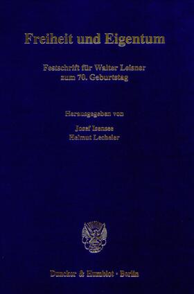 Isensee / Lecheler |  Freiheit und Eigentum. | Buch |  Sack Fachmedien