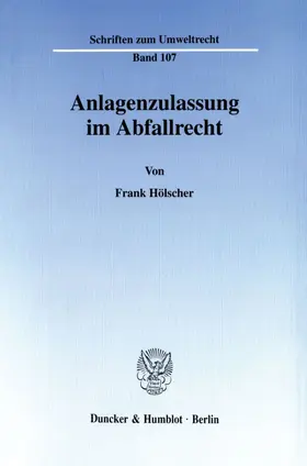 Hölscher |  Anlagenzulassung im Abfallrecht. | Buch |  Sack Fachmedien