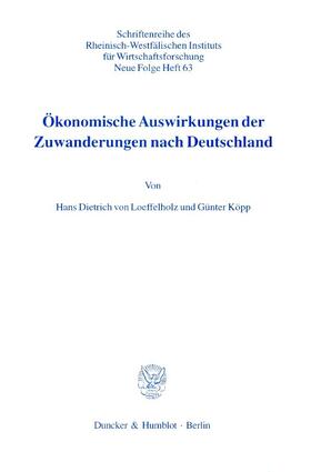 Loeffelholz / Köpp | Ökonomische Auswirkungen der Zuwanderungen nach Deutschland. | Buch | 978-3-428-09801-9 | sack.de
