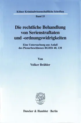 Brähler |  Die rechtliche Behandlung von Serienstraftaten und -ordnungswidrigkeiten. | Buch |  Sack Fachmedien