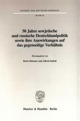 Meissner / Eisfeld |  50 Jahre sowjetische und russische Deutschlandpolitik sowie | Buch |  Sack Fachmedien