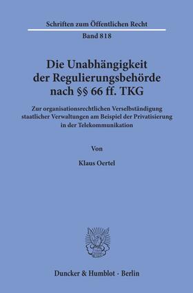 Oertel | Die Unabhängigkeit der Regulierungsbehörde nach §§ 66 ff. TKG. | Buch | 978-3-428-09849-1 | sack.de