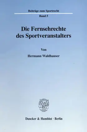 Waldhauser |  Die Fernsehrechte des Sportveranstalters. | Buch |  Sack Fachmedien