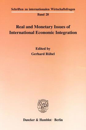 Rübel | Real and Monetary Issues of International Economic Integration. | Buch | 978-3-428-09868-2 | sack.de