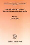 Rübel |  Real and Monetary Issues of International Economic Integration. | Buch |  Sack Fachmedien