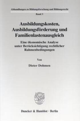 Dohmen | Ausbildungskosten, Ausbildungsförderung und Familienlastenausgleich. | Buch | 978-3-428-09872-9 | sack.de