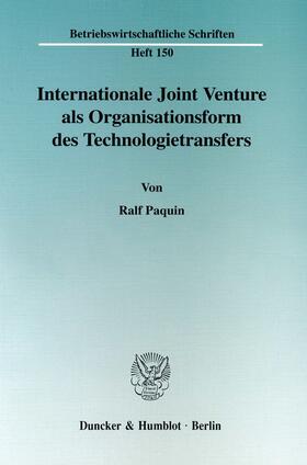 Paquin |  Internationale Joint Venture als Organisationsform des Technologietransfers | Buch |  Sack Fachmedien