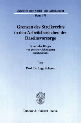 Scherer | Grenzen des Streikrechts in den Arbeitsbereichen der Daseinsvorsorge. | Buch | 978-3-428-09876-7 | sack.de
