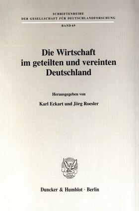 Eckart / Roesler | Die Wirtschaft im geteilten und vereinten Deutschland | Buch | 978-3-428-09881-1 | sack.de