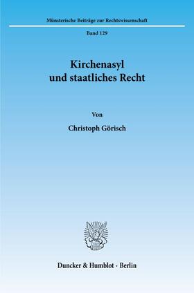 Görisch |  Kirchenasyl und staatliches Recht. | Buch |  Sack Fachmedien