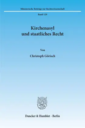 Görisch |  Kirchenasyl und staatliches Recht. | Buch |  Sack Fachmedien